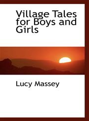 Village Tales for Boys and Girls,1103371703,9781103371709