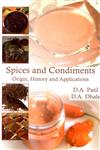 Spices and Condiments Origin History and Applications,8170358035,9788170358039