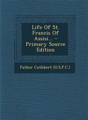 Life Of St. Francis Of Assisi... - Primary Source Edition,1295099489,9781295099481
