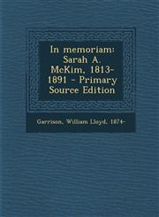 In Memoriam Sarah A. McKim, 1813-1891 - Primary Source Edition,1294656856,9781294656852