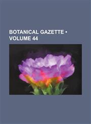 Botanical Gazette (Volume 44),1235712524,9781235712524