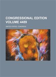 Congressional edition Volume 4489,1230060057,9781230060057