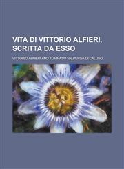 Vita Di Vittorio Alfieri, Scritta Da ESSO,1231075732,9781231075739