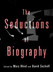 The Seductions of Biography,0415910900,9780415910903