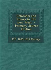 Colorado and homes in the new West  - Primary Source Edition,1294919482,9781294919483