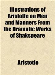 Aristotle on Men and Manners from the Dramatic Works of Shakspeare,1152328948,9781152328945