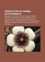 Productors de cinema estatunidencs Madonna, Walt Disney, Stanley Kubrick, Steven Spielberg, Stan Brakhage, Faye Dunaway, Leslie Nielsen,123331422X,9781233314225