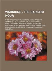 Warriors - The Darkest Hour The Darkest Hour characters, Allegiances The Darkest Hour, Cliffnotes The Darkest Hour, Ashfoot, Ashpaw, Barkface, Barley, Blackclaw, Blackfoot, Bone, Boulder, Brackenfur, Bramblepaw, Brightheart, Brindleface, Cedarpaw, Cinder,1234861887,9781234861889
