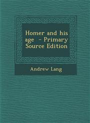 Homer and his age  - Primary Source Edition,1293883638,9781293883631