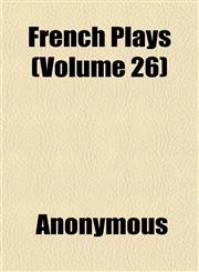 French Plays (Volume 26),1152249541,9781152249547