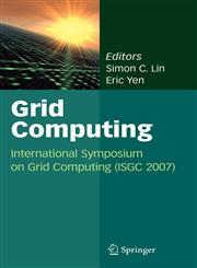 Grid Computing International Symposium on Grid Computing (Isgc 2007),0387784160,9780387784168