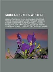 Modern Greek Writers Nikos Kazantzakis, Yannis Makriyannis, Demetrius Vikelas, Konstantinos Plevris, y Rgos Theotok S, Dimosthenis Kourtovi,1156538777,9781156538777