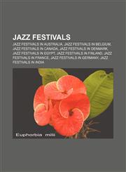 Jazz festivals Jazz festivals in Australia, Jazz festivals in Belgium, Jazz festivals in Canada, Jazz festivals in Denmark,1156509947,9781156509944