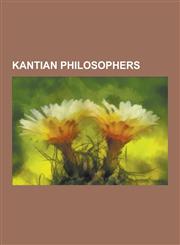 Kantian Philosophers Immanuel Kant, Robert Nozick, Arthur Schopenhauer, John Rawls, Georg Simmel, John McDowell, African Spir, Thomas Nagel,123050415X,9781230504155