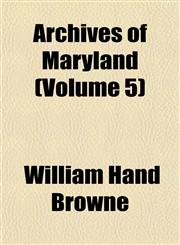 Archives of Maryland (Volume 5),1154999211,9781154999211