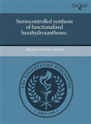Stereocontrolled synthesis of functionalized hexahydroxanthenes.,1244080667,9781244080669