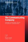 The Communicating Company Towards an Alternative Theory of Corporate Communication,379081928X,9783790819281