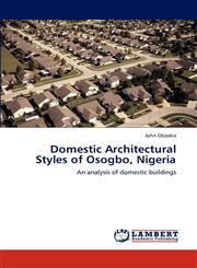 Domestic Architectural Styles of Osogbo, Nigeria,3659162442,9783659162442