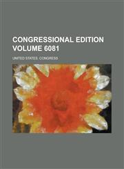 Congressional edition Volume 6081,1236923898,9781236923899