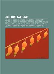 Julius Napjai Julius 8., Julius 16., Julius 18., Julius 1., Julius 17., Julius 6., Julius 4., Julius 25., Julius 2., Julius 11., Jul,123291486X,9781232914860