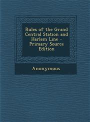 Rules of the Grand Central Station and Harlem Line,1289396140,9781289396145