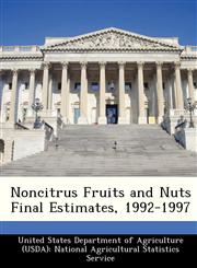 Noncitrus Fruits and Nuts Final Estimates, 1992-1997,1288420412,9781288420414