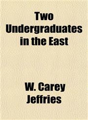 Two Undergraduates in the East,1152186000,9781152186002