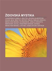 Židovská mystika Chasidismus, Kabala, Jekuti'el Jehuda Halberstam, Zohar, Ba'al Šem Tov, Sefirot, Šmu'el Šmelke Horovic,1232869619,9781232869610