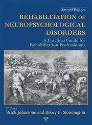 Rehabilitation of Neuropsychological Disorders A Practical Guide for Rehabilitation Professionals 2nd Edition,1848728018,9781848728011