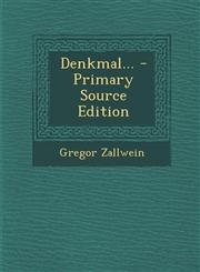 Denkmal... - Primary Source Edition,1294088785,9781294088783