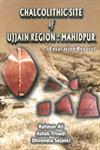 Chalcolithic Site of Ujjain Region : Mahidpur Excavation Report 1st Published,8188934232,9788188934232