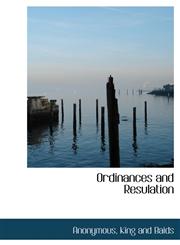 Ordinances and Resulation,1140451677,9781140451679