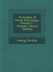 Principles of Greek Etymology, Volume 2 - Primary Source Edition,1293664987,9781293664988
