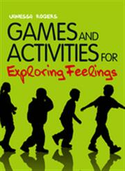Games and Activities for Exploring Feelings with Children Giving Children the Confidence to Navigate Emotions and Friendships,1849052220,9781849052221