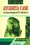 Ayodhya Case Archaeological Evidences 1st Published,9350500019,9789350500019