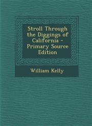 Stroll Through the Diggings of California - Primary Source Edition,1294154494,9781294154495