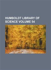 Humboldt library of science Volume 54,1130256243,9781130256246