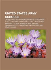 United States Army schools United States Military Academy, United States Army School of Advanced Military Studies,1233107240,9781233107247