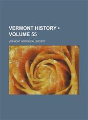 Vermont History (Volume 55),1154146480,9781154146486