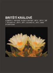 Britští králové Alžběta II., Viktorie, Vilém IV. Britský, Jiří III., Jiří VI., Jiří I., Eduard VIII., Jiří IV., Jiří V., Eduard VII., Jiří II.,1232873187,9781232873181