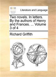 Two novels. In letters. By the authors of Henry and Frances. ...  Volume 3 of 4,1170006965,9781170006962