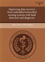 Improving data recovery from embedded networked sensing systems with fault detection and diagnosis.,1243549823,9781243549822