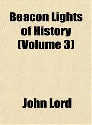 Beacon Lights of History (Volume 3),115191116X,9781151911162