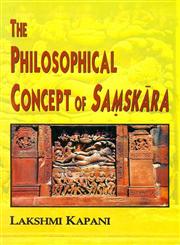 The Philosophical Concept of Samskara 1st Edition,812083612X,9788120836129