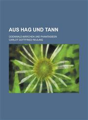 Aus Hag Und Tann; Odenwald-Marchen Und Phantasieen,1235971813,9781235971815