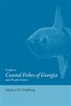 Guide to Coastal Fishes of Georgia and Nearby States,0820332925,9780820332925