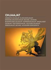 Ohjaajat Animaatio-ohjaajat, Elokuvaohjaajat, Mainoselokuvaohjaajat, Michael Jackson, Musiikkivideo-ohjaajat, Oopperaohjaajat,1231955635,9781231955635