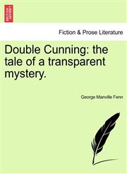 Double Cunning the tale of a transparent mystery.,1241577544,9781241577544