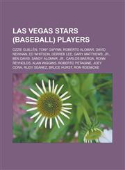 Las Vegas Stars (baseball) players Ozzie Guillén, Tony Gwynn, Roberto Alomar, David Newhan, Ed Whitson, Derrek Lee, Gary Matthews, Jr.,1233118668,9781233118663