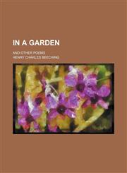 In a garden; and other poems,1151715700,9781151715708